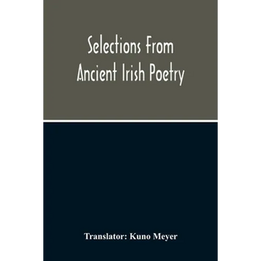 Selections From Ancient Irish Poetry