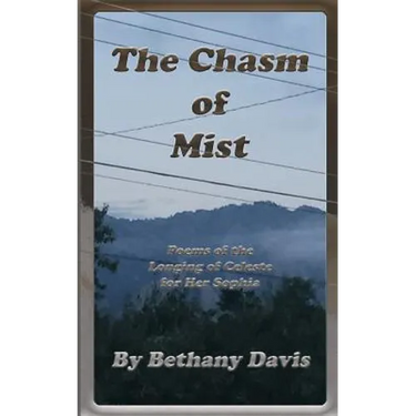 The Chasm of Mist: Poems of the Longing of Celeste for Her Sophia