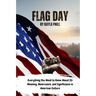 Flag Day: Everything You Need to Know About Its Meaning, Observance, and Significance in American Culture