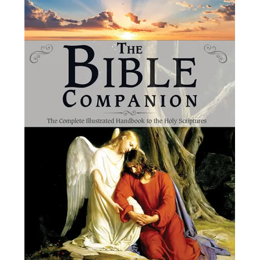The Bible Companion: The Complete Illustrated Handbook to the Holy Scriptures
