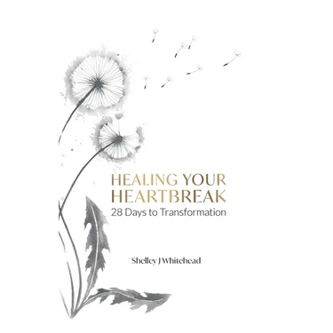 Healing Your Heartbreak: 28 Days to Transformation