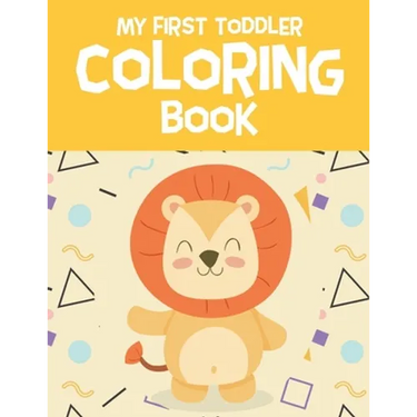 My First Toddler Coloring Book: Fun with Letters, Numbers, Shapes, Colors, Foods and Animals - Coloring Book for Preschoolers & Toddlers