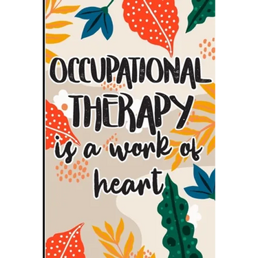 Occupational Therapy is a Work of Heart: Best Ot Gift, Show Gratitude To Colleagues with this Cool gift For Occupational Therapists