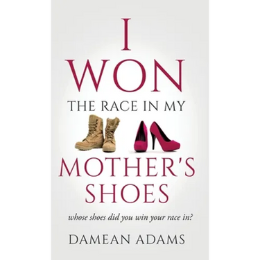 I Won The Race In My Mother's Shoes