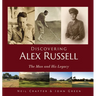 Discovering Alex Russell: The Man and His Legacy