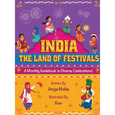 India - The Land of Festivals: A Monthly Guidebook to Diverse Celebrations