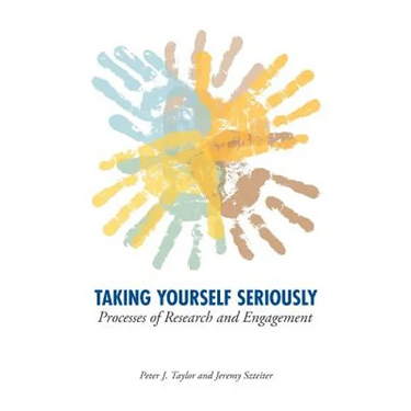 Taking Yourself Seriously: Processes of Research and Engagement