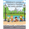 Children's songs & nursery rhymes for easy guitar. Vol 1.
