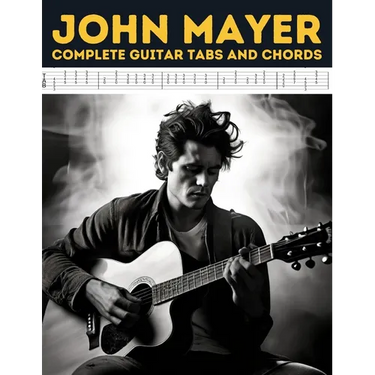 John Mayer: Complete Guitar Tabs and Chords