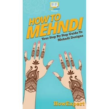 How To Mehndi: Your Step By Step Guide To Mehndi Designs