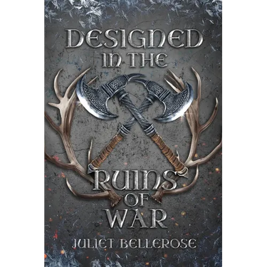 Designed in the Ruins of War: Book 2 in Crafted from the Ashes of Roses