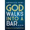 God Walks Into a Bar . . .: Evidence for (and Against) Faith