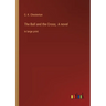 The Ball and the Cross; A novel: in large print