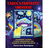 Carol's Fantastic Universe: Starships, Aliens, Other Dimensions And Science Fiction Concepts