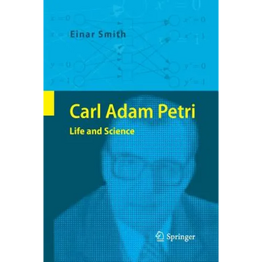 Carl Adam Petri: Life and Science