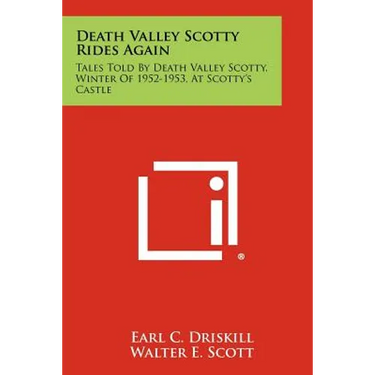 Death Valley Scotty Rides Again: Tales Told By Death Valley Scotty, Winter Of 1952-1953, At Scotty's Castle