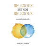 Religious But Not Religious: Living a Symbolic Life