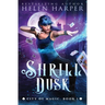Shrill Dusk