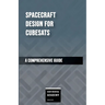 Spacecraft Design for CubeSats - A Comprehensive Guide