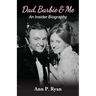 Dad, Barbie & Me: An Insider Biography