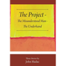 The Project - The Misunderstood Man - The Underhand: Three Stories by John Hadac