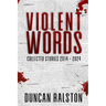 Violent Words: Collected Stories 2014 - 2024