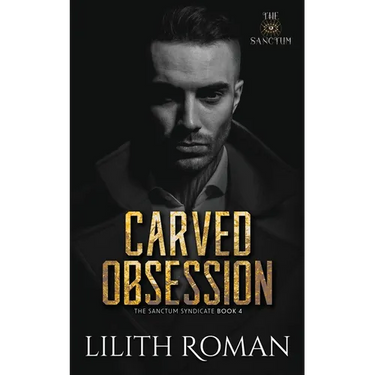 Carved Obsession: a Dark Mafia Romance