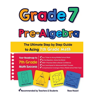 Grade 7 Pre-Algebra: The Ultimate Step by Step Guide to Acing 7th Grade Math