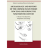Archaeology and History of the Chinese in Southern New Zealand During the Nineteenth Century