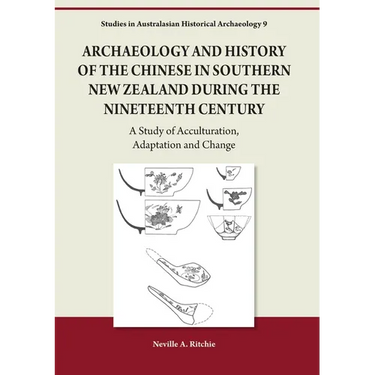 Archaeology and History of the Chinese in Southern New Zealand During the Nineteenth Century