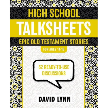High School Talksheets, Epic Old Testament Stories: 52 Ready-To-Use Discussions