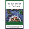 To Eat or Not to Eat Meat: How Vegetarian Dietary Choices Influence Our Social Lives