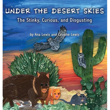 Under the Desert Skies: The Stinky, Curious, and Disgusting