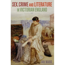 Sex, Crime and Literature in Victorian England