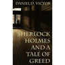 Sherlock Holmes and A Tale of Greed