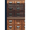Preservation and Storage of Sound Recordings: a Study Supported by a Grant From the Rockefeller Foundation
