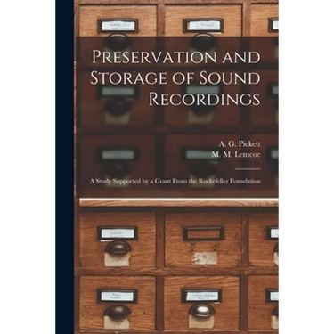 Preservation and Storage of Sound Recordings: a Study Supported by a Grant From the Rockefeller Foundation