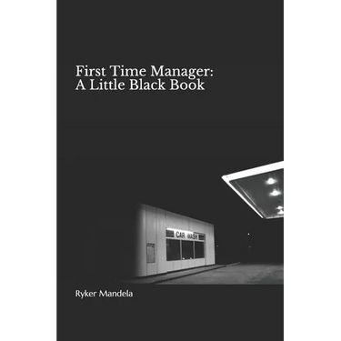 First Time Manager: A Little Black Book