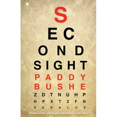 Second Sight: Poems in Irish with English translations by the author