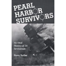 Pearl Harbor Survivors: An Oral History of 24 Servicemen