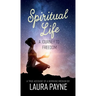 Spiritual Life, a Journey to Freedom: A True Account of a Working Medium
