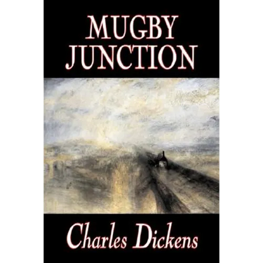 Mugby Junction by Charles Dickens, Fiction, Classics, Literary, Historical