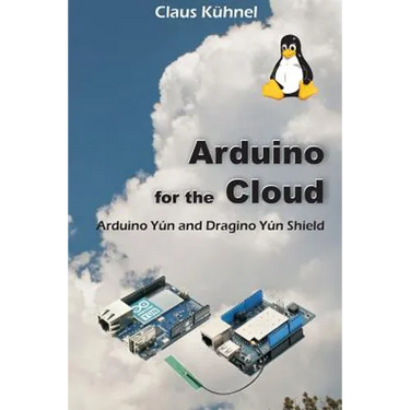 Arduino for the Cloud: Arduino Yún and Dragino Yún Shield