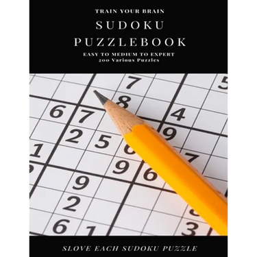 TRAIN YOUR BRAIN SUDOKU PUZZLEBOOK EASY TO MEDIUM TO EXPERT 200 Various Puzzles SLOVE EACH SUDOKU PUZZLE: sudoku puzzle books easy to medium for adult