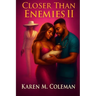 Closer Than Enemies 2