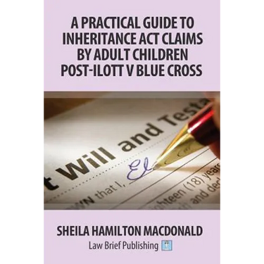 A Practical Guide to Inheritance Act Claims by Adult Children Post-Ilott v Blue Cross
