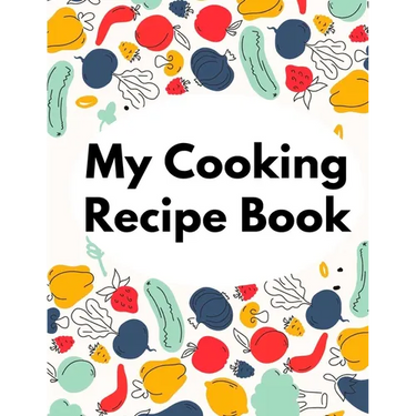 My Cooking Recipe Book: Irresistible and Wallet-Friendly Recipes
