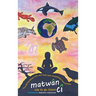 matwân cî ...wondering about now and then and everything everywhere: poems