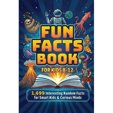 Fun Facts Book for Kids 8-12: 1,699 Interesting Random Facts for Smart Kids & Curious Minds