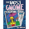 The Best Gnome Coloring Book Volume One: Art Therapy for Adults